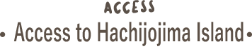 Access to Hachijojima